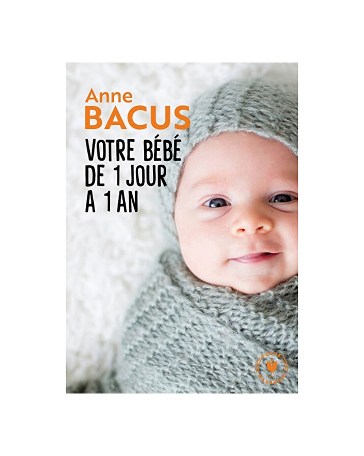 Your baby from 1 day to 1 year All you need to know  Editions Marabout
